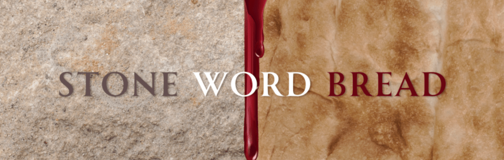 Stone, Word, Bread